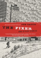 The Fixer, by Joe Sacco