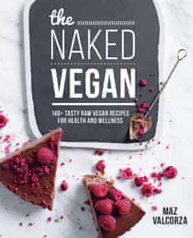 The Naked Vegan by Maz Valcorza (Murdoch Books, $39.99)