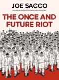 The cover of The Once and Future Riot by Joe Sacco.