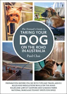Cover of Paul Chai’s The Nomad’s Guide to Taking Your Dog on the Road in Australia