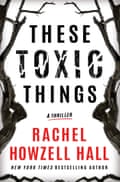 Rachel Howzell Hall, These Toxic Things