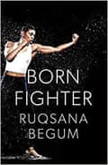 Born Fighter by Ruqsana Begum