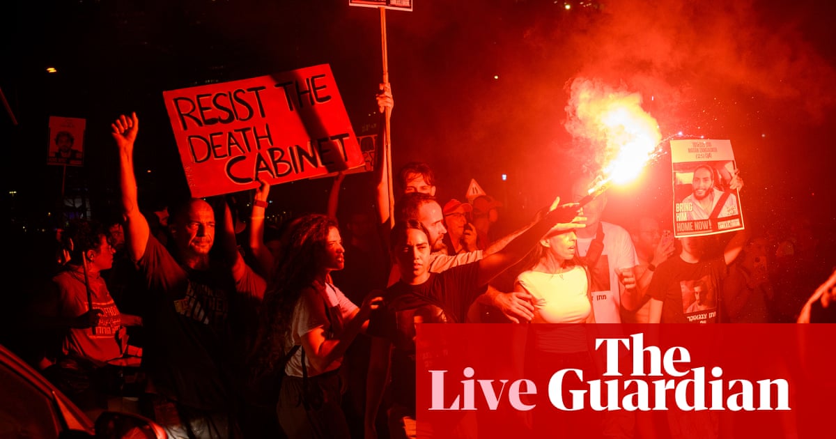 Tens of thousands protest in Israel over plan to escalate war on Gaza latest updates