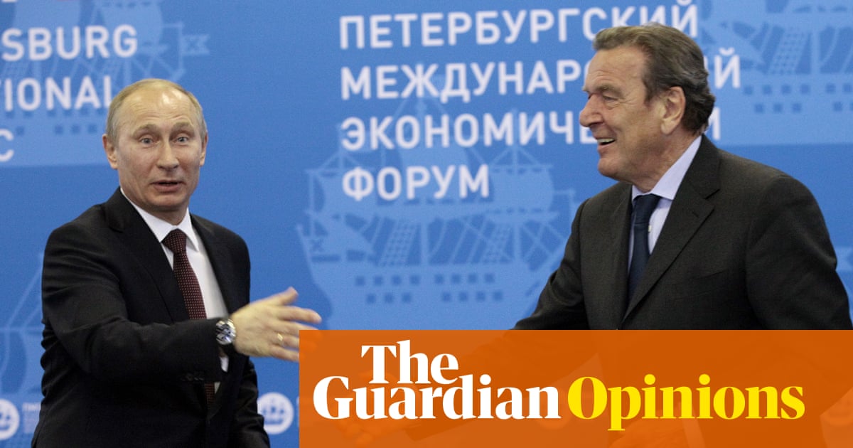 Germans pining for Gerhard Schröder forget his errors and ties to Putin. The SPD needs a fresh approach | Katja Hoyer