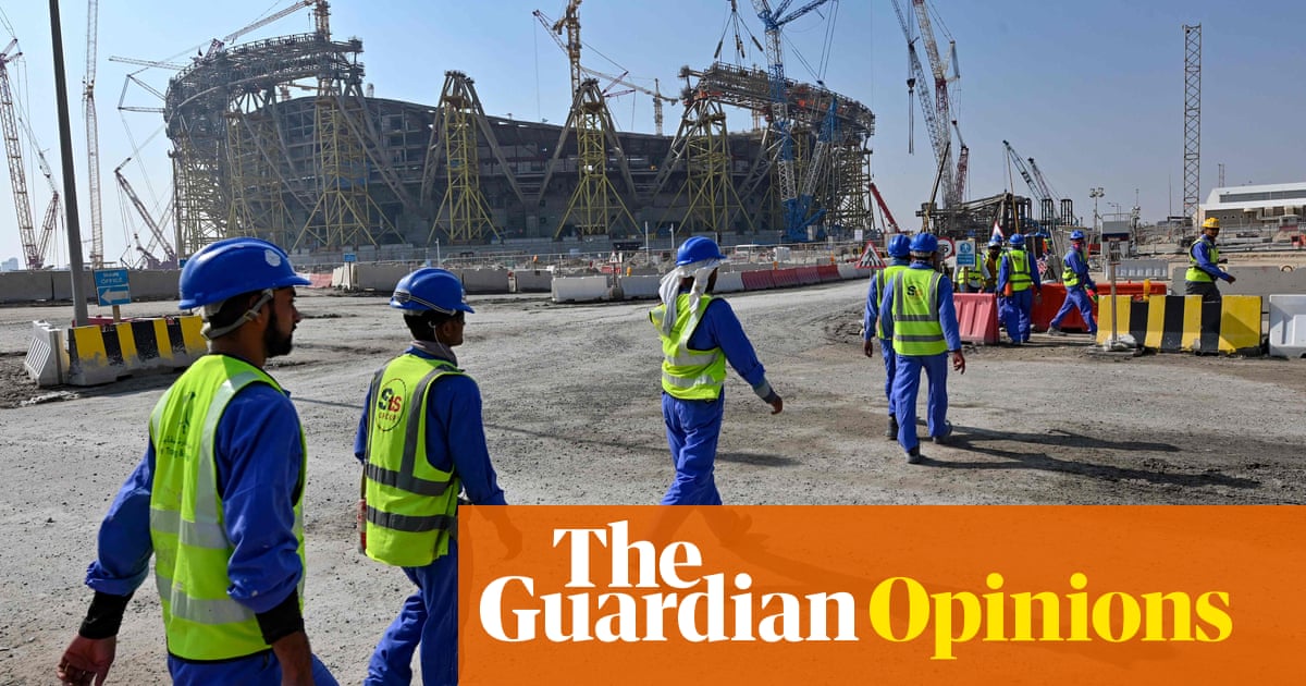The Guardian view on Qatar’s migrant workers: football owes them