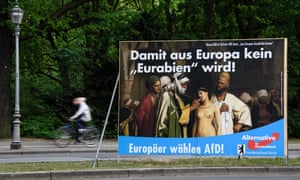 ‘Europeans, vote for AfD, so that Europe will never become ‘Eurabia’!’ reads a campaign poster in Berlin for the far-right party during this year’s European elections.