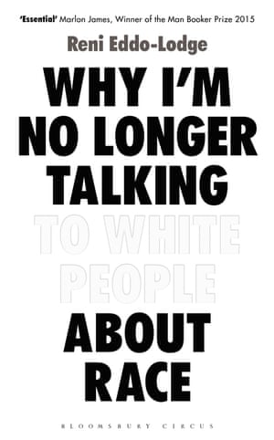 Cover image for Why I’m No Longer Talking to White People About Race by Reni Eddo-Lodge