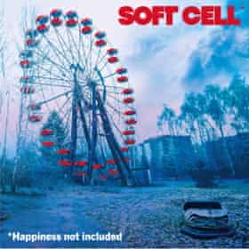 Soft Cell: *Happiness Not Included album cover art.