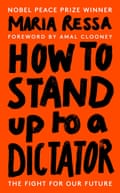 How to stand up to a dictator by Maria Ressa and Amal Clooney