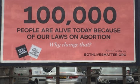 Both Lives Matter poster in Northern Ireland, saying '100,000 people are alive today because of our laws on abortion'