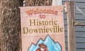 a sign reads 'welcome to historic Downieville'
