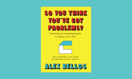 So You Think You’ve Got Problems? By Alex Bellos