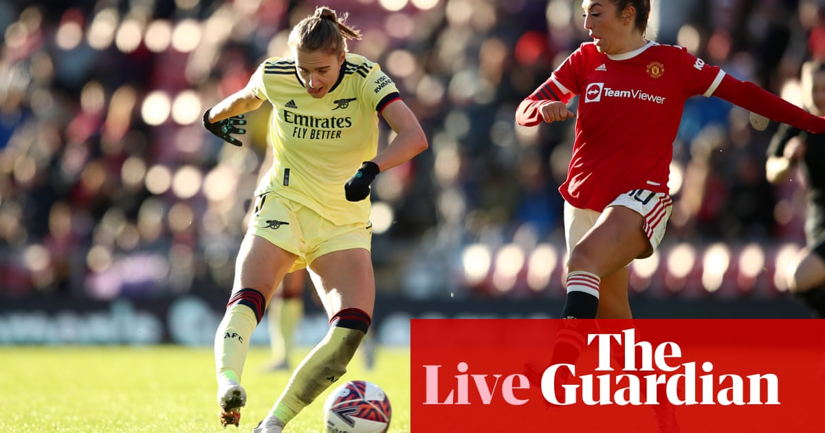 manchester united 0 2 arsenal women s super league as it happened football the guardian