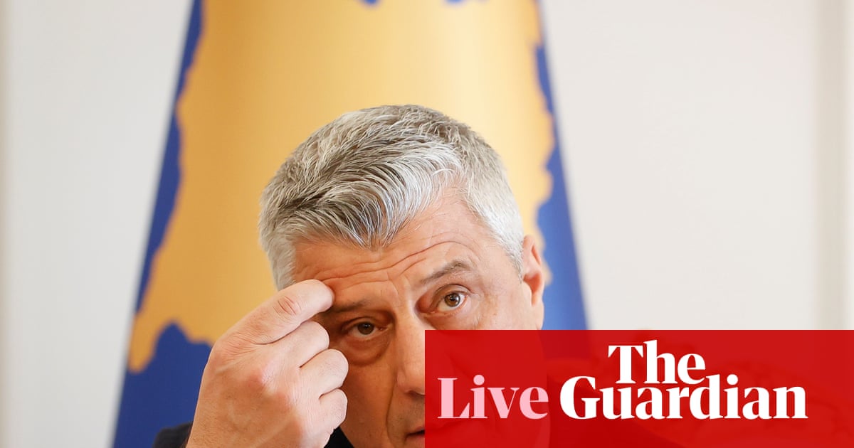 Former Kosovo president Thaçi sentenced to 25 years in prison by international court in The Hague – Europe live