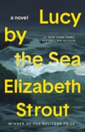 This cover image released by Random House shows “Lucy by the Sea” by Elizabeth Strout. (Random House via AP)