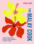 The Malay Cook- Everyday Malaysian Recipes from Grandma’s Kitchen to Mine by Ranie Saidi