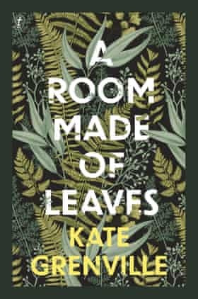 Cover image for Kate Grenville's 2020 novel, A Room Made of Leaves