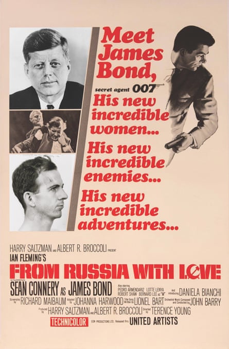 Chauvinism, expensive food, killing foreigners … From Russia with Love was probably the last film seen by John F Kennedy, pictured with Lee Harvey Oswald on a customised Bond poster.
