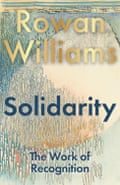 The cover of Rowan Williams’s Solidarity