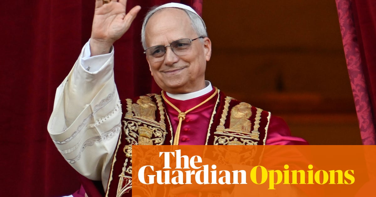 An American has become pope. Will he be the moral leader we desperately need? | Arwa Mahdawi