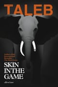 Skin in the Game by Nassim Nicholas Taleb (Allen Lane, £20)
