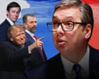 Revealed: Serbian ruler’s secret role in ‘illegal’ effort to help Trump business