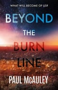 Paul McCauley, Beyond the Burn Line (Gollancz)