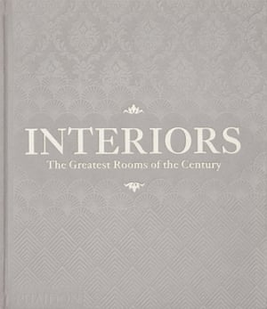 Interiors: The Greatest Rooms of the Century book cover