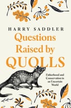 Cover image for Questions Raised by Quolls by Harry Saddler