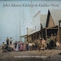 The artwork for John Adams: Girls of the Golden West