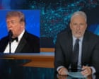 Jon Stewart on Trump’s comedy routine: ‘Normally I’d say don’t quit your day job but in this case …’