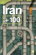 Iran + 100, edited by Fereshteh Ahmadi, Peter Adrian Behravesh and Leila Elder, translated by various
