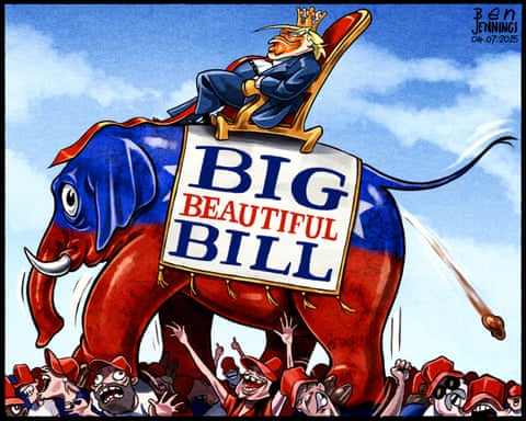 Ben Jennings on Donald Trump's 'big beautiful bill' – cartoon | Ben  Jennings | The Guardian