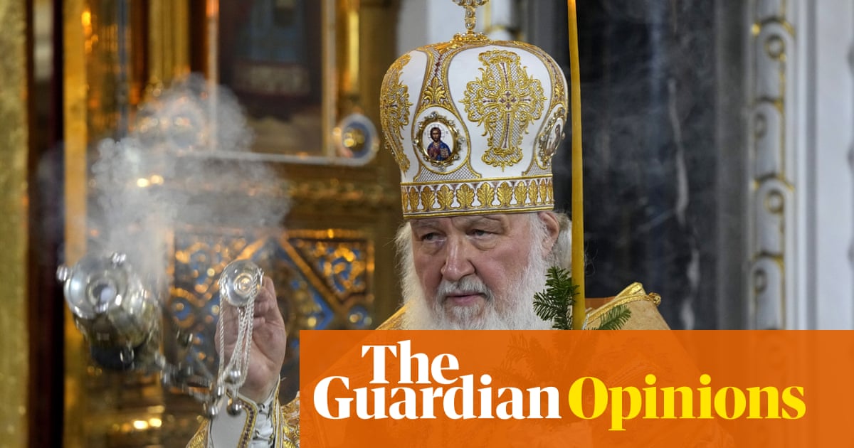 The Guardian view on the Russian Orthodox Church: betrayed by Putin’s patriarch