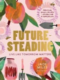 Futuresteading by Jade Miles