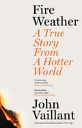 Fire Weather by John Vaillant.