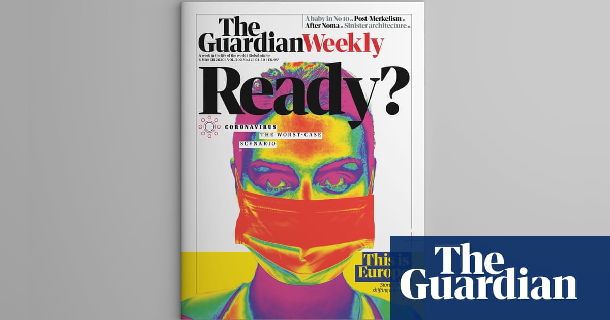 The 6 March Guardian Weekly Coronavirus The Worst Case Scenario