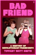 A Century of Revolutionary Friendships by Tiffany Watt Smith