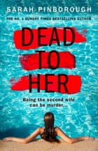 A woman immersed in water on the cover of Sarah Pinborough's novel Dead to Her.