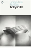 Labyrinths by Jorge Luis Borges.