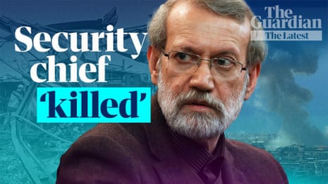 Key Iran leader ‘killed’: what does it mean for war? - The Latest