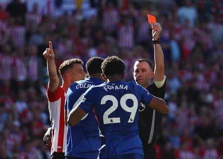 Chelsea’s Wesley Fofana is shown a red card by referee Chris Kavanagh