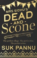 Mrs Sidhu’s ‘Dead and Scone’ by Suk Pannu