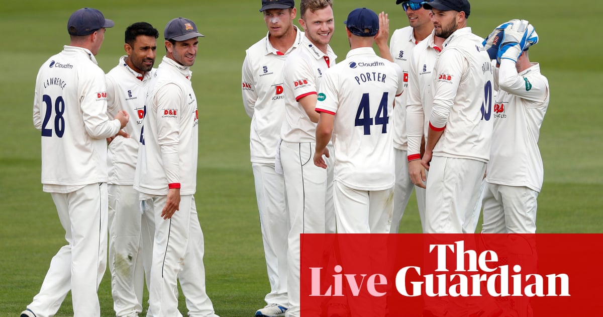 County cricket: Essex at Kent, Somerset at Warwickshire and more – live!