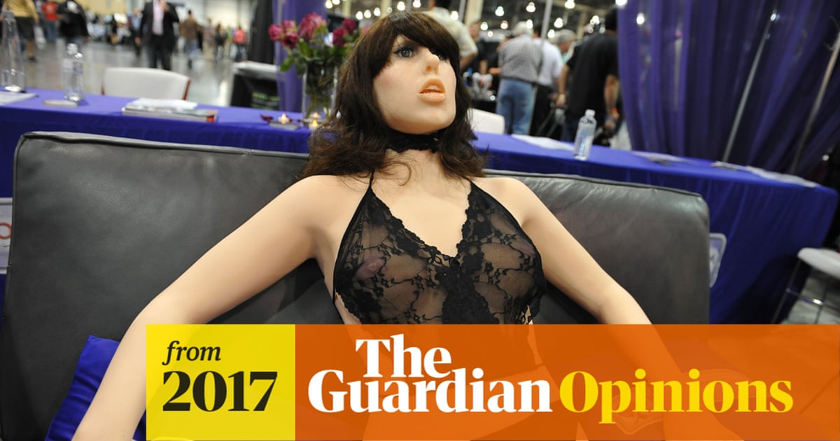 Sex robots: innovation driven by male masturbatory fantasy is not a revolution | Suzanne Moore | The Guardian Sex robots: innovation driven by male masturbatory fantasy is not a revolution | Suzanne Moore | The Guardian