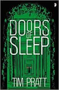 Doors of Sleep (Angry Robot, £9.99) o