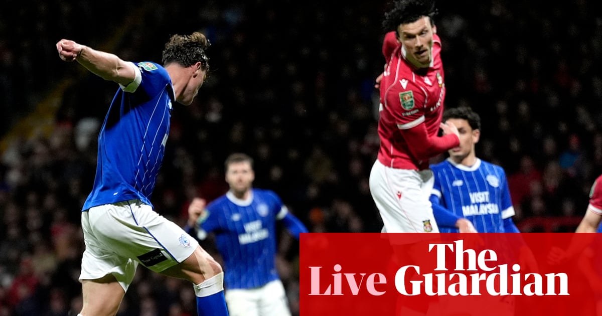 Wrexham 1-2 Cardiff City: Carabao Cup as it happened