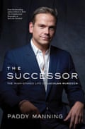 Cover for The Successor: The High-Stakes Life of Lachlan Murdoch by Paddy Manning available through Black Inc.