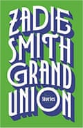 Zadie Smith’s Grand Union