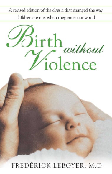 Birth Without Violence by Frédérick Leboyer